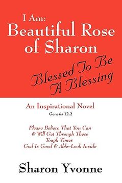 portada i am: beautiful rose of sharon: "blessed to be a blessing" (en Inglés)