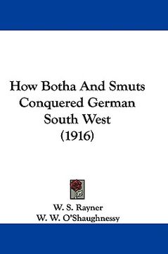portada how botha and smuts conquered german south west (1916) (in English)