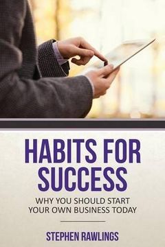 portada Habits for Success: Why You Should Start Your Own Business Today