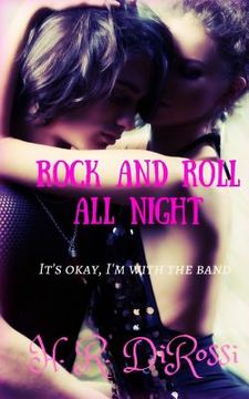 portada Rock and Roll All Night: It's Okay I'm With the Band (en Inglés)