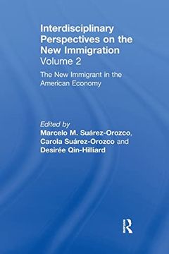 portada The new Immigrant in the American Economy: Interdisciplinary Perspectives on the new Immigration (en Inglés)