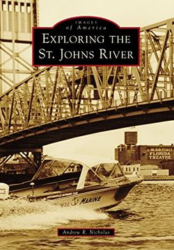 portada Exploring the st. Johns River (Images of America) (en Inglés)
