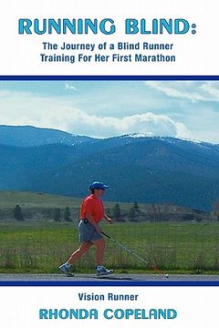 portada running blind: the journey of a blind runner training for her first marathon (en Inglés)