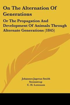 portada on the alternation of generations: or the propagation and development of animals through alternate generations (1845) (in English)