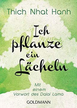 portada Ich Pflanze ein Lächeln: Mit Einem Vorwort des Dalai Lama (in German)