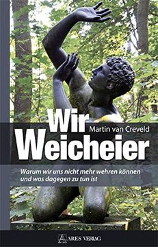 portada Wir Weicheier: Warum wir uns Nicht Mehr Wehren Können und was Dagegen zu tun ist (in German)