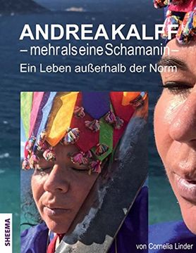 portada Andrea Kalff - Mehr als Eine Schamanin: Ein Leben Außerhalb der Norm