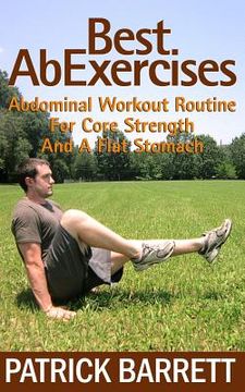 portada best ab exercises: abdominal workout routine for core strength and a flat stomach (en Inglés)