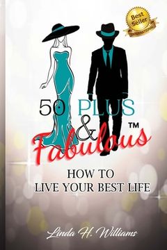 portada 50 Plus & Fabulous: How to Live Your Best Life (en Inglés)