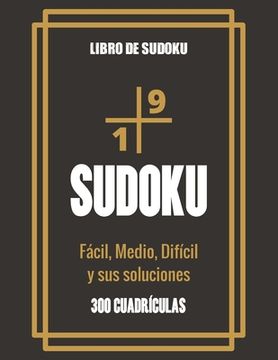 portada Libro de Sudoku - Fácil, Medio, Difícil y sus soluciones: Gran libro de Sudoku para los entusiastas del Sudoku Para niños de 8 a 12 años y adultos 300
