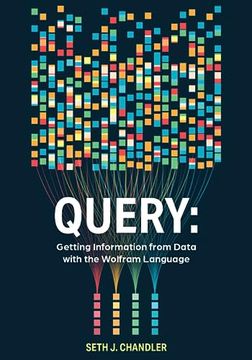 portada Query: Getting Information From Data With the Wolfram Language (en Inglés)