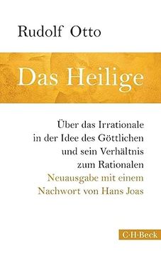 portada Das Heilige: Über das Irrationale in der Idee des Göttlichen und Sein Verhältnis zum Rationalen (in German)