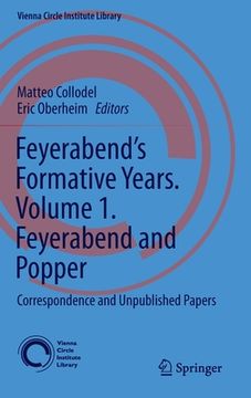 portada Feyerabend's Formative Years. Volume 1. Feyerabend and Popper: Correspondence and Unpublished Papers (in English)