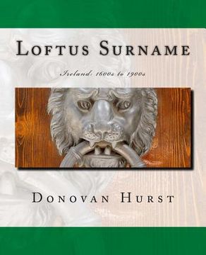 portada Loftus Surname: Ireland: 1600s to 1900s