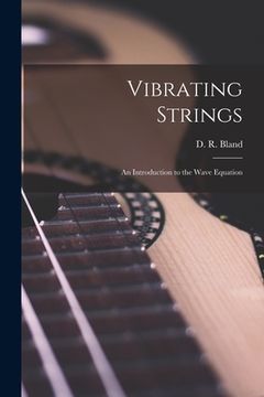 portada Vibrating Strings; an Introduction to the Wave Equation