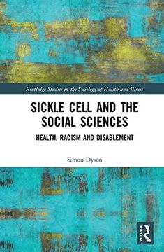 portada Sickle Cell and the Social Sciences: Health, Racism and Disablement (en Inglés)