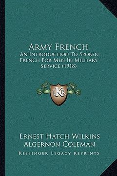 portada army french: an introduction to spoken french for men in military service (1918) (en Inglés)