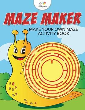 portada Maze Maker: Make Your Own Maze Activity Book (in English)