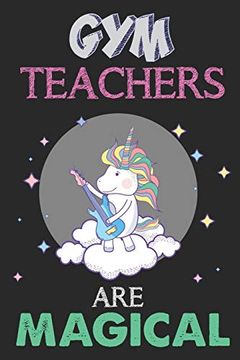 portada Gym Teachers are Magical: Unicorn gym Teacher Gift, Teacher Appreciation Gift, Teacher Thank you Gift, Birthday Gift for Teachers, Teachers' day Gift 