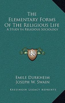 portada the elementary forms of the religious life: a study in religious sociology