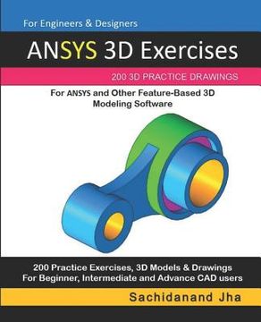 portada ANSYS 3D Exercises: 200 3D Practice Drawings For ANSYS and Other Feature-Based 3D Modeling Software (en Inglés)
