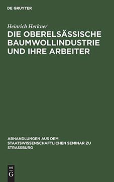 portada Die Oberelsässische Baumwollindustrie und Ihre Arbeiter (en Alemán)