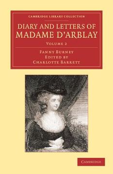 portada Diary and Letters of Madame D'arblay: Volume 2: Edited by her Niece (Cambridge Library Collection - Literary Studies) (en Inglés)