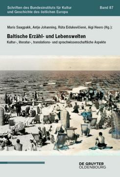 portada Baltische Erzähl- Und Lebenswelten: Kultur-, Literatur-, Translations- Und Sprachwissenschaftliche Aspekte (en Alemán)
