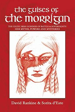 portada The Guises of the Morrigan: The Celtic Irish Goddess of Battle & Sovereignty: Her Myths, Powers and Mysteries (en Inglés)