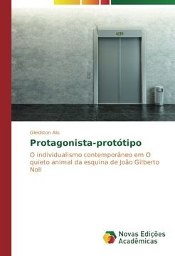 portada Protagonista-protótipo: O individualismo contemporâneo em O quieto animal da esquina de João Gilberto Noll (Portuguese Edition)