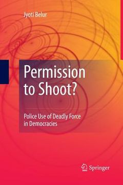 portada Permission to Shoot?: Police Use of Deadly Force in Democracies (en Inglés)