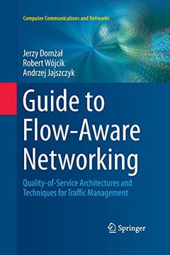 portada Guide to Flow-Aware Networking: Quality-Of-Service Architectures and Techniques for Traffic Management (en Inglés)