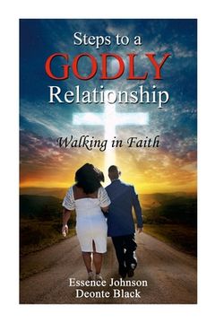portada Steps to a Godly Relationship: Walking With Faith (en Inglés)