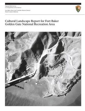 portada Cultural Landscape Report for Fort Baker, Golden Gate National Recreation Area (en Inglés)