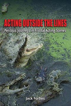 portada ACTING OUTSIDE THE LINES: Perilous Journeys in Pivotal Acting Scenes
