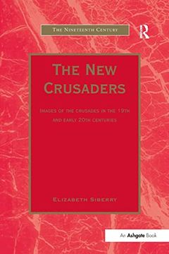 portada The new Crusaders: Images of the Crusades in the 19Th and Early 20Th Centuries (in English)