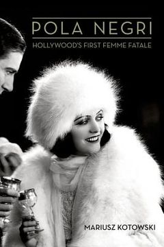 portada Pola Negri: Hollywood's First Femme Fatale