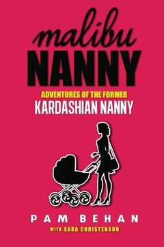 portada Malibu Nanny: Adventures of the Former Kardashian Nanny (in English)