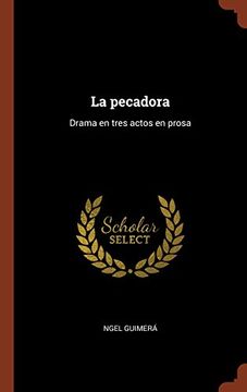 portada La Pecadora: Drama en Tres Actos en Prosa