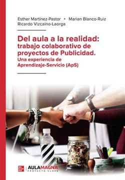 portada Del Aula a la Realidad: Trabajo Colaborativo de Proyectos de Publ Icidad. Una Experiencia de Aprendizaje-Servicio (Aps) (in Spanish)