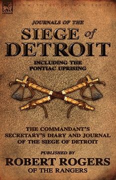 portada journals of the siege of detroit: including the pontiac uprising, the commandant's secretary's diary and journal of the siege of detroit published by (en Inglés)