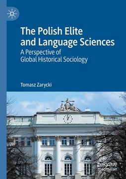portada The Polish Elite and Language Sciences: A Perspective of Global Historical Sociology (in English)