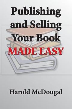 portada Publishing and Selling Your Book Made Easy (in English)