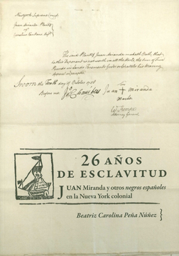 portada 26 AÑOS DE ESCLAVITUD JUAN MIRANDA Y OTROS NEGROS ESPAÑOLES EN LA NUEVA YORK COLONIAL (in Spanish)