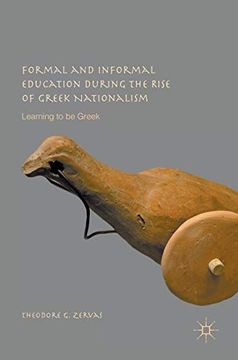 portada Formal and Informal Education During the Rise of Greek Nationalism Learning to be Greek (en Inglés)