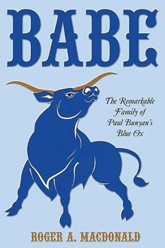 portada Babe: The Remarkable Family of Paul Bunyan'S Blue ox (in English)