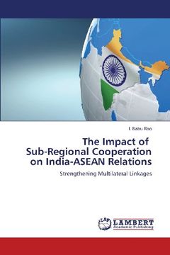 portada The Impact of Sub-Regional Cooperation on India-ASEAN Relations