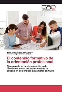 portada El Contenido Formativo de la Orientación Profesional: Ejemplos de su Implementación en la Formación Inicial del Profesional de la Educación de Lenguas Extranjeras en Cuba