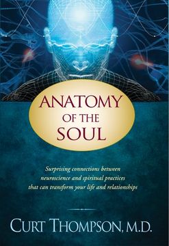 portada Anatomy of the Soul: Surprising Connections Between Neuroscience and Spiritual Practices That can Transform Your Life and Relationships (in English)