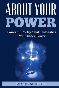 portada About Your Power: Powerful Poetry That Unleashes Your Inner Power (en Inglés)